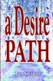 A Desire Path - Jan Shapin