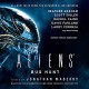 Aliens: Bug Hunt - Peter Berkrot, Grover Gardner, Hillary Huber, Jonathan Maberry, Eric G. Dove, R.C. Bray, David Farland, Scott Sigler, Emily Sutton-Smith, Larry Correia, Andrew Eiden, Priya Ayyar, James Patrick Cronin, Rachel Caine, Heather Graham, Suzanne Elise Freeman, Nicol Zanzarella