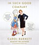 In Such Good Company: Eleven Years of Laughter, Mayhem, and Fun in the Sandbox - Carol Burnett, Carol Burnett