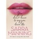 You Don't Have to Say You Love Me - Sarra Manning