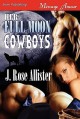 Her Full Moon Cowboys - J. Rose Allister