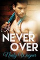 It's Never Over - Nealy Wagner