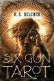 The Six-Gun Tarot - R.S. Belcher