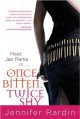 Once Bitten, Twice Shy (Jaz Parks, #1) - Jennifer Rardin