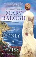 Only a Kiss: A Survivors' Club Novel - Mary Balogh