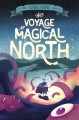 The Voyage to Magical North - Claire Fayers