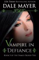 Vampire in Defiance (Family Blood Ties) (Volume 5) - Dale Mayer