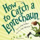 How to Catch a Leprechaun - Adam Wallace, Andy Elkerton