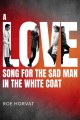 A Love Song for the Sad Man in the White Coat - Roe Horvat