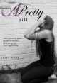 A Pretty Pill (A Pretty Pill, #1) - Criss Copp