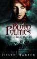 Blood Politics (Blood Destiny, #4) - Helen Harper