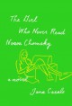 The Girl Who Never Read Noam Chomsky. - jana casale