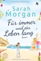 Für immer und ein Leben lang - Sarah Morgan, Judith Heisig