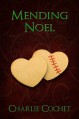 Mending Noel (North Pole City Tales) - Charlie Cochet