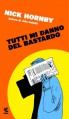 Tutti mi danno del bastardo - Nick Hornby, Elisa Banfi