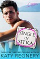 Single in Sitka - Katy Regnery