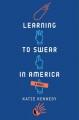 Learning to Swear in America - Katie Kennedy