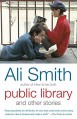 Public Library and Other Stories - Ali Smith