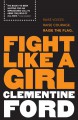 Fight Like A Girl - Clementine Ford