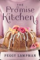 The Promise Kitchen: A Novel - Peggy Lampman