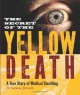 The Secret of the Yellow Death: A True Story of Medical Sleuthing - Suzanne Jurmain