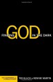 Finding God in the Dark: Faith, Disappointment, and the Struggle to Believe - Ted Kluck, Ronnie Martin