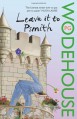 Leave It to Psmith (Psmith, #4 ; Blandings Castle, #2) - P.G. Wodehouse