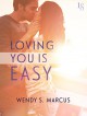 Loving You Is Easy - Wendy S. Marcus