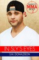 In Sly's Eyes: In Sly's Eyes Marco's MMA Boys Book 2 - S.M. Donaldson, Chelly Peeler