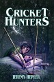 Cricket Hunters - Jeremy Hepler