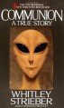 Communion: A True Story - Whitley Strieber