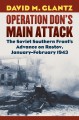 Operation Don's Main Attack: The Soviet Southern Front's Advance on Rostov, January-February 1943 - David M. Glantz