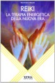 Reiki. La terapia energetica della nuova era - Francesca Drago