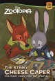 The Stinky Cheese Caper (And Other Cases from the ZPD Files) (Disney Zootopia) (Disney Chapters) - Greg Trine, Cory Loftis