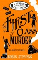 First Class Murder - Robin Stevens