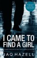 I Came to Find a Girl - Jaq Hazell