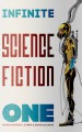 Infinite Science Fiction One - Dany G. Zuwen, Joanna Jackson, Janka Hobbs, Elizabeth Bannon, P. Anthony Ramanauskas, John Walters, Nick Hilbourn, Jay Wilburn, Rebecca Ann Jordan, Matthew S. Dent, William Ledbetter, Doug Tidwell, Michaele Jordan, Liam Nicholas Pezzano, J.B. Rockwell, Daniel Devine, Tim