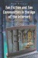 Fan Fiction and Fan Communities in the Age of the Internet: New Essays - Kristina Busse, Karen Hellekson