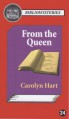 From the Queen - Carolyn Hart