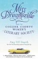 Miss Dreamsville and the Collier County Women's Literary Society - Amy Hill Hearth