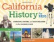 California History for Kids: Missions, Miners, and Moviemakers in the Golden State, Includes 21 Activities (For Kids series) - Katy S. Duffield