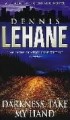 Darkness, Take My Hand - Dennis Lehane