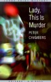 Lady, This is Murder (Thorndike British Favorites) - Peter Chambers