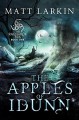 The Apples of Idunn (The Ragnarok Era Book 1) - Matt Larkin