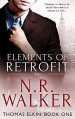 Elements of Retrofit (Thomas Elkin #1) - N.R. Walker