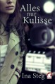 Alles nur Kulisse - Ina Steg