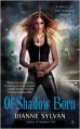 Of Shadow Born - Dianne Sylvan