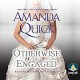 Otherwise Engaged - Louisa Jane Underwood, Lamplight Audio, Amanda Quick