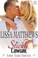 The Sticky Cowgirl (Lone Star Sweets, Book 2) - Lissa Matthews