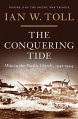 The Conquering Tide: War in the Pacific Islands, 1942-1944 - Ian W. Toll